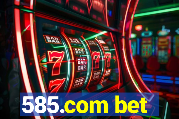 585.com bet